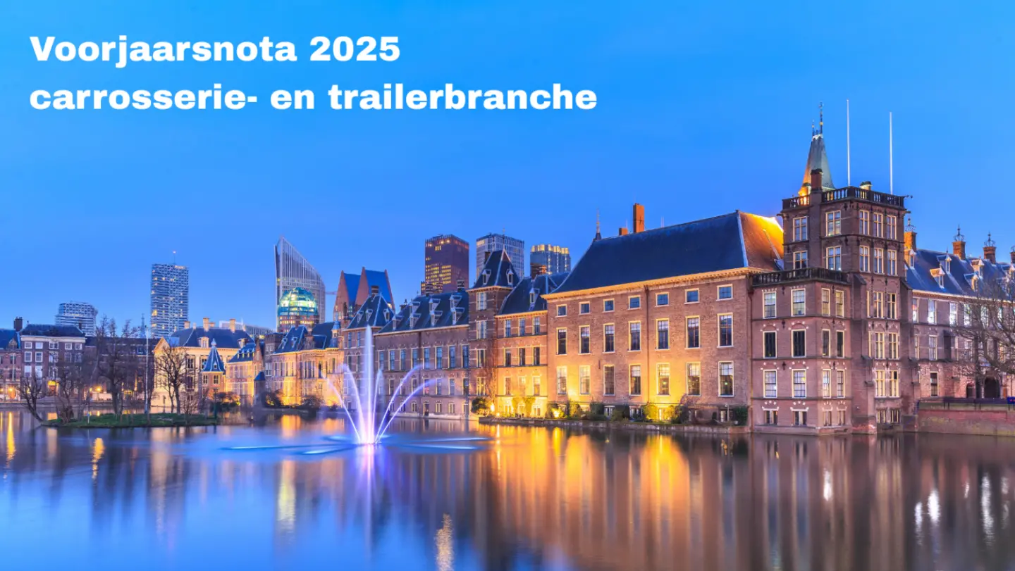 Voorjaarsnota 2025: dit zijn de gevolgen voor de carrosserie- en trailerbranche