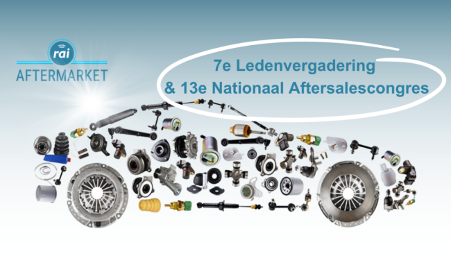 RAI Aftermarket: 7e ledenvergadering en 13e Nationaal Aftersalescongres